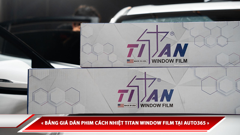 BẢNG GIÁ DÁN PHIM CÁCH NHIỆT TITAN WINDOW FILM TẠI AUTO365